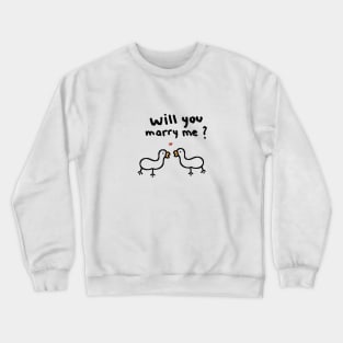 Will you marry me Crewneck Sweatshirt